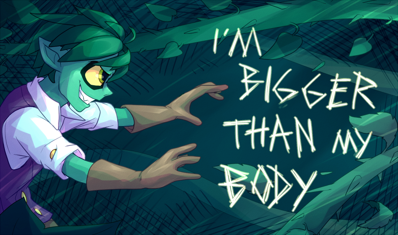Ivor is wielding his vines as if in an attack, grinning. The angular text says 'I'm bigger than my body'.
